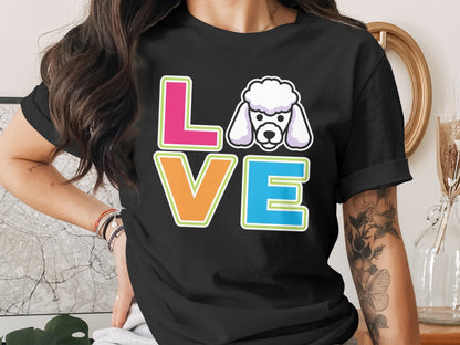 Poodle Is LOVE Graphic Funny Pet Owner Gift Idea T-Shirt