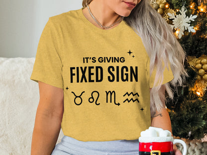 It's Giving Fixed Sign Zodiac Tee Shirt