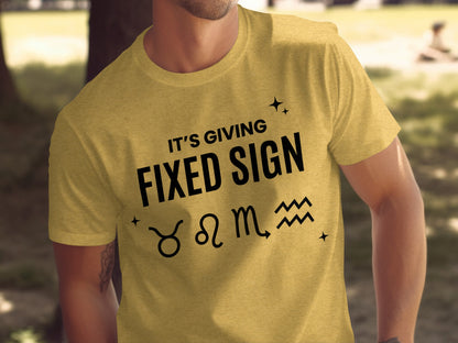 It's Giving Fixed Sign Astrology Themed Shirt